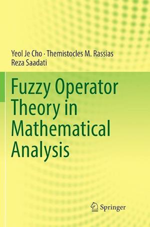 Fuzzy Operator Theory in Mathematical Analysis