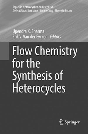Flow Chemistry for the Synthesis of Heterocycles
