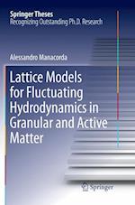 Lattice Models for Fluctuating Hydrodynamics in Granular and Active Matter