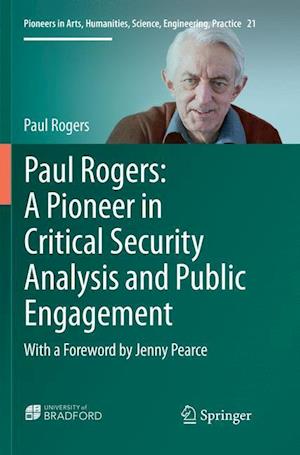 Paul Rogers: A Pioneer in Critical Security Analysis and Public Engagement