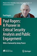 Paul Rogers: A Pioneer in Critical Security Analysis and Public Engagement