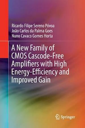 A New Family of CMOS Cascode-Free Amplifiers with High Energy-Efficiency and Improved Gain