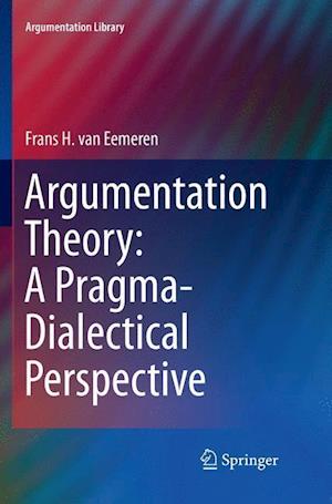 Argumentation Theory: A Pragma-Dialectical Perspective