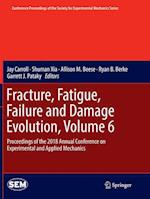 Fracture, Fatigue, Failure and Damage Evolution, Volume 6