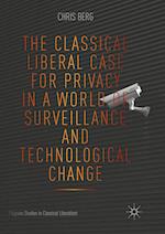 The Classical Liberal Case for Privacy in a World of Surveillance and Technological Change