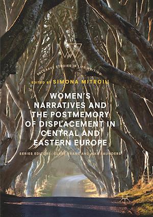 Women’s Narratives and the Postmemory of Displacement in Central and Eastern Europe