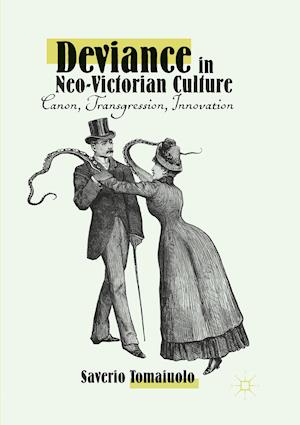 Deviance in Neo-Victorian Culture