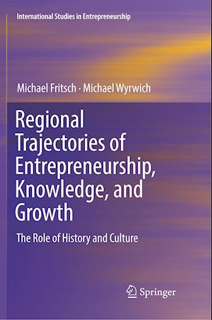 Regional Trajectories of Entrepreneurship, Knowledge, and Growth