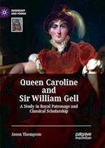 Queen Caroline and Sir William Gell