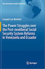 The Power Struggles over the Post-neoliberal Social Security System Reforms in Venezuela and Ecuador