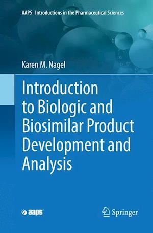 Introduction to Biologic and Biosimilar Product Development and Analysis