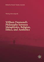 William Desmond’s Philosophy between Metaphysics, Religion, Ethics, and Aesthetics