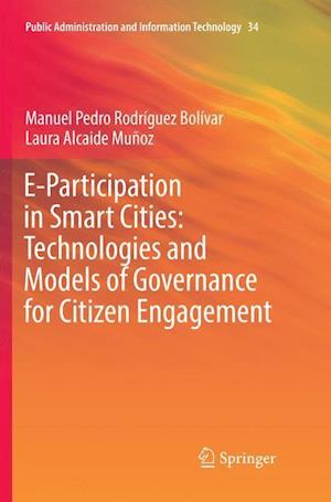 E-Participation in Smart Cities: Technologies and Models of Governance for Citizen Engagement