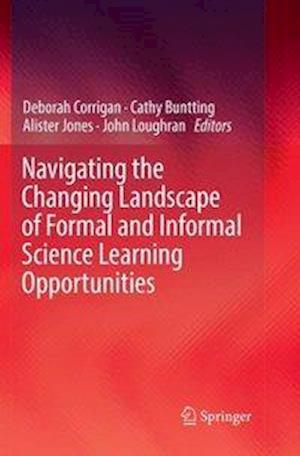 Navigating the Changing Landscape of Formal and Informal Science Learning Opportunities