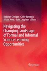 Navigating the Changing Landscape of Formal and Informal Science Learning Opportunities