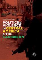 Politics and Violence in Central America and the Caribbean