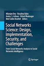 Social Networks Science: Design, Implementation, Security, and Challenges