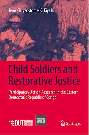 Child Soldiers and Restorative Justice