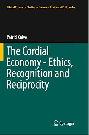 The Cordial Economy - Ethics, Recognition and Reciprocity