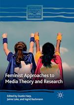 Feminist Approaches to Media Theory and Research