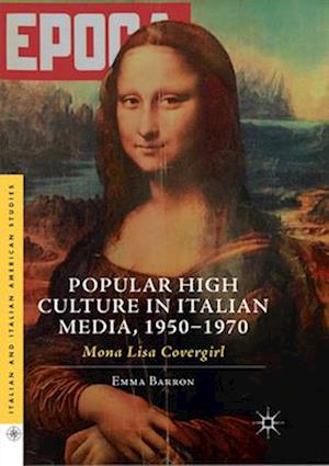 Popular High Culture in Italian Media, 1950–1970