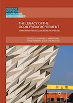 The Legacy of the Good Friday Agreement