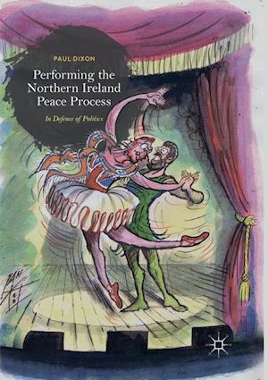 Performing the Northern Ireland Peace Process