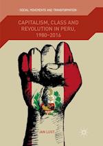 Capitalism, Class and Revolution in Peru, 1980-2016