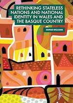 Rethinking Stateless Nations and National Identity in Wales and the Basque Country