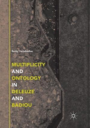 Multiplicity and Ontology in Deleuze and Badiou