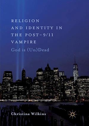 Religion and Identity in the Post-9/11 Vampire