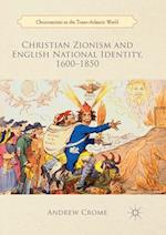 Christian Zionism and English National Identity, 1600–1850