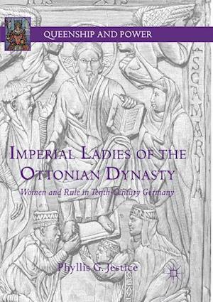 Imperial Ladies of the Ottonian Dynasty