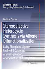 Stereoselective Heterocycle Synthesis via Alkene Difunctionalization