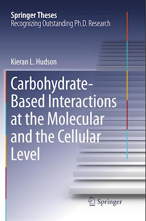 Carbohydrate-Based Interactions at the Molecular and the Cellular Level