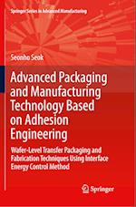 Advanced Packaging and Manufacturing Technology Based on Adhesion Engineering
