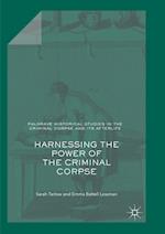 Harnessing the Power of the Criminal Corpse