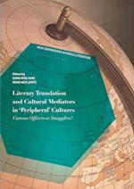 Literary Translation and Cultural Mediators in 'Peripheral' Cultures