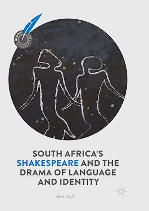 South Africa's Shakespeare and the Drama of Language and Identity