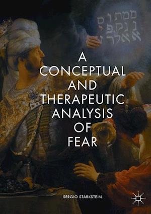 A Conceptual and Therapeutic Analysis of Fear