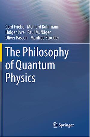 The Philosophy of Quantum Physics