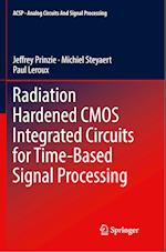 Radiation Hardened CMOS Integrated Circuits for Time-Based Signal Processing