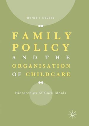 Family Policy and the Organisation of Childcare