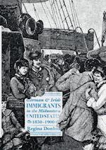 German and Irish Immigrants in the Midwestern United States, 1850–1900