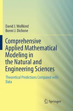 Comprehensive Applied Mathematical Modeling in the Natural and Engineering Sciences