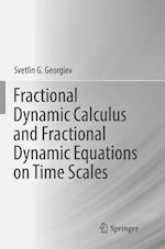 Fractional Dynamic Calculus and Fractional Dynamic Equations on Time Scales