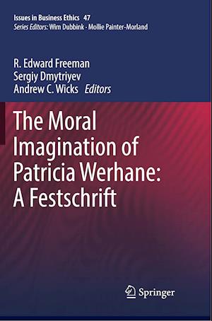 The Moral Imagination of Patricia Werhane: A Festschrift