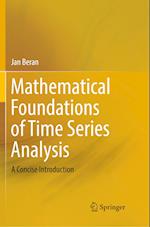 Mathematical Foundations of Time Series Analysis