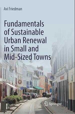 Fundamentals of Sustainable Urban Renewal in Small and Mid-Sized Towns