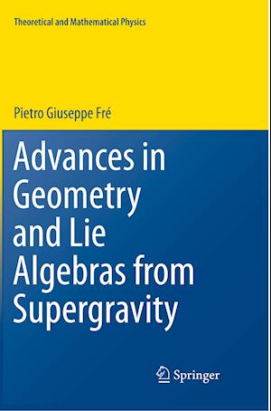 Advances in Geometry and Lie Algebras from Supergravity